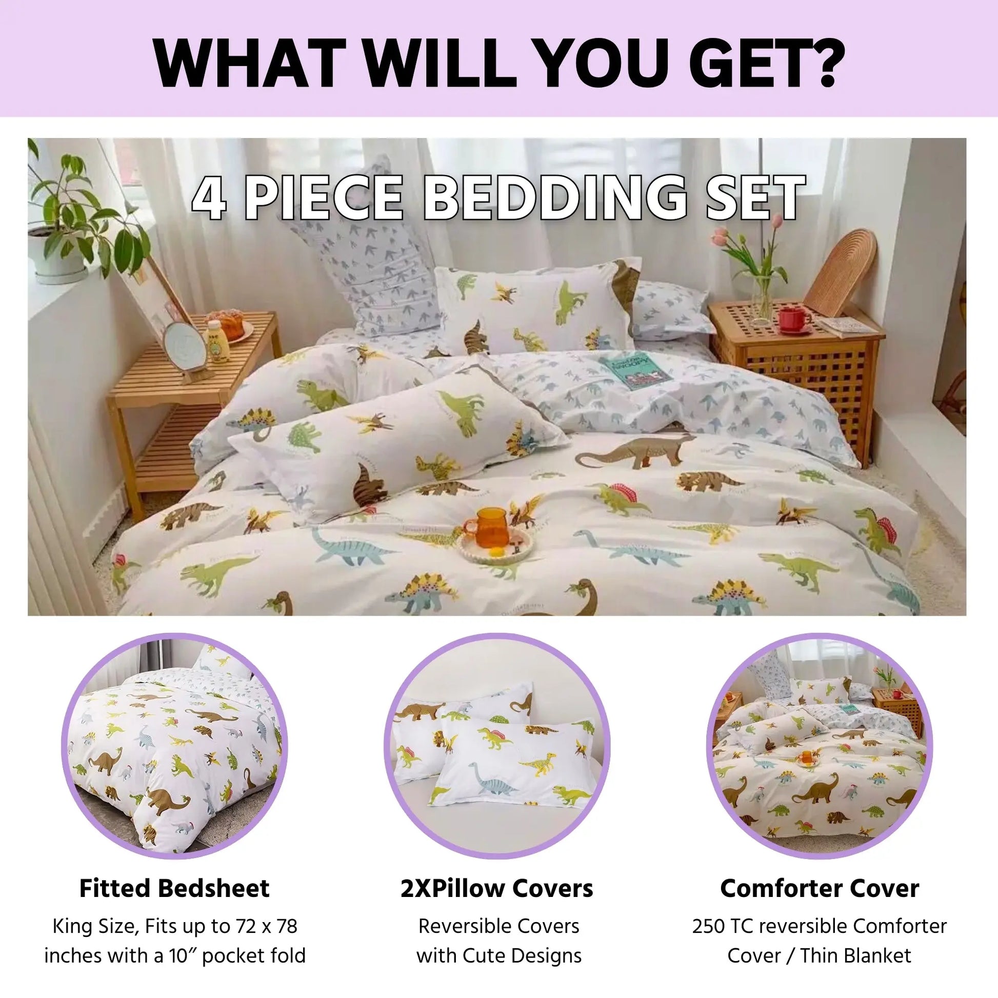 4 piece Bedding set has king size fitted bedsheet, 2X matching pillow covers and a 250 TC reversible comforter cover