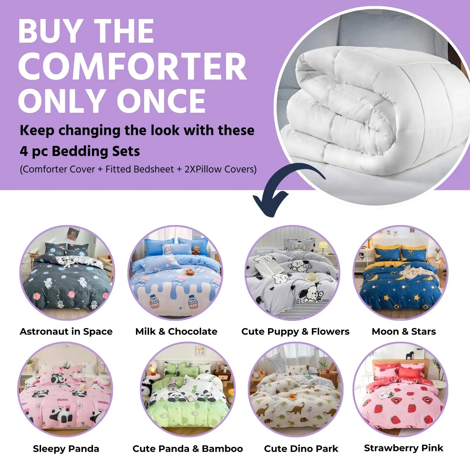 Buy the Comforter Once and change the comforter covers in 8 Famyo designs